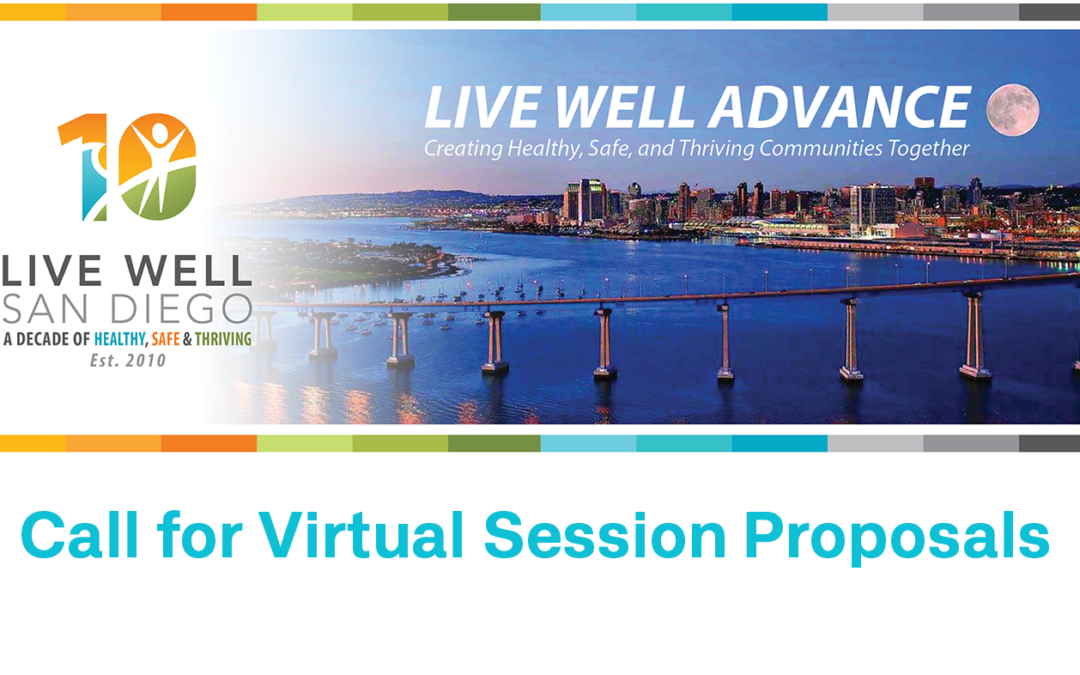 Call for Virtual Session Proposals: San Diego County’s Live Well Advance